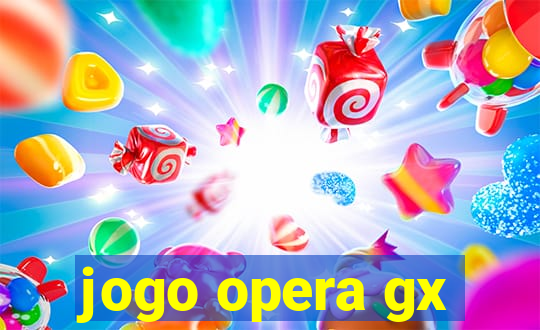 jogo opera gx